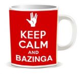 KEEP CALM AND BAZINGA